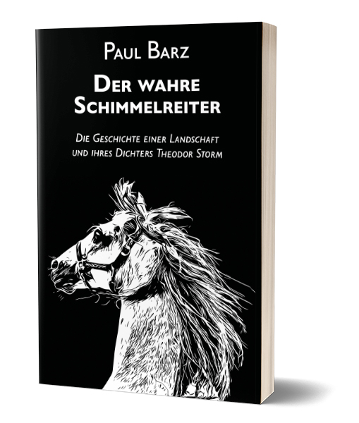 Paul Barz: Der wahre Schimmelreiter