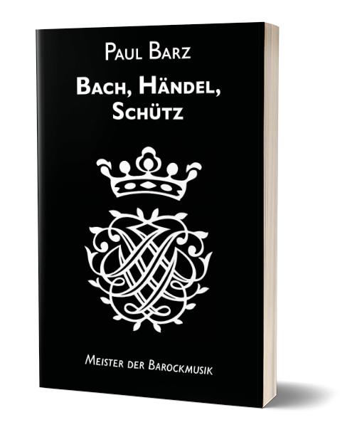 Paul Barz: Bach, Händel, Schütz – Meister der Barockmusik
