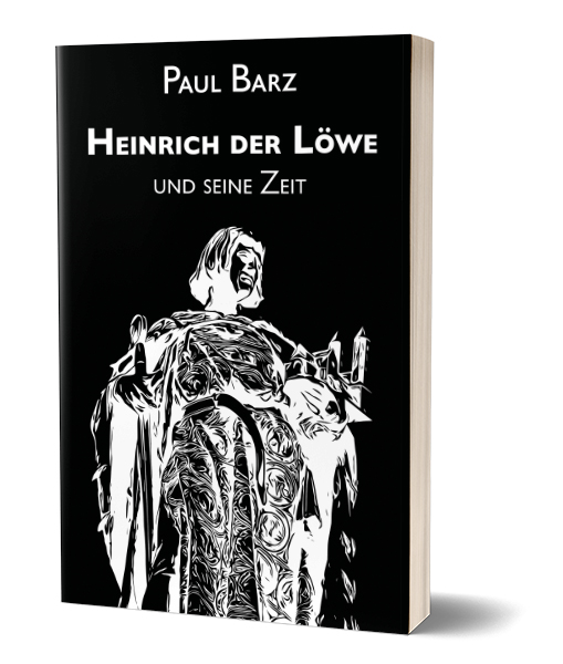 Paul Barz. Heinrich der Löwe und seine Zeit